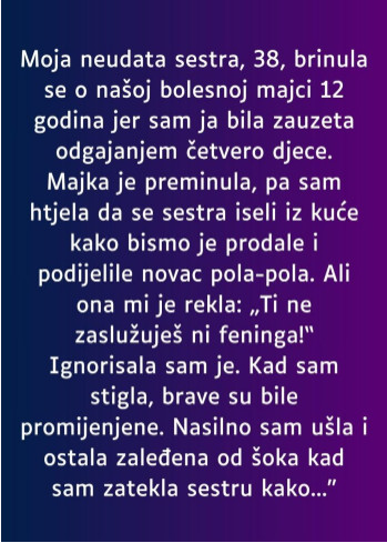 Moja neudata sestra, 38, brinula se o našoj bolesnoj majci 12 godina… - featured image